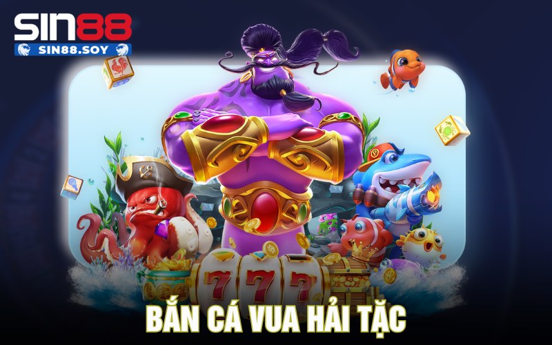 Bắn Cá Vua Hải Tặc | Tựa Game Hot Được Cược Thủ Săn Đón