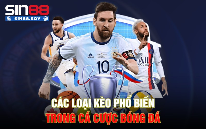 Các loại kèo phổ biến trong cá cược bóng đá