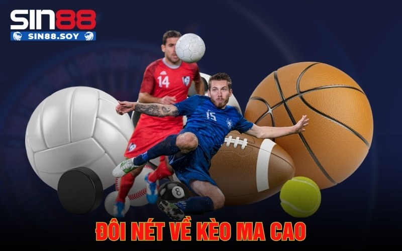 Đôi nét về kèo ma cao