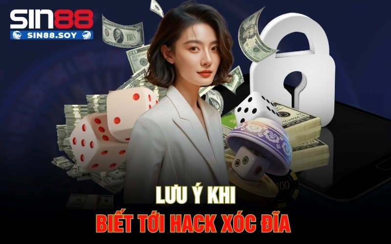 Lưu ý khi biết tới hack xóc đĩa