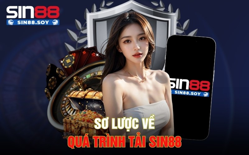 Sơ lược về quá trình tải Sin88